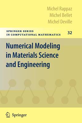 Numerical Modeling in Materials Science and Engineering - Rappaz, Michel, and Bellet, Michel, and Deville, Michel