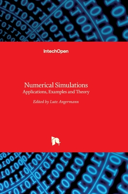 Numerical Simulations: Applications, Examples and Theory - Angermann, Lutz (Editor)