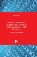 Numerical Simulations: Examples and Applications in Computational Fluid Dynamics