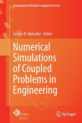 Numerical Simulations of Coupled Problems in Engineering - Idelsohn, Sergio R (Editor)
