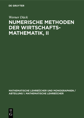 Numerische Methoden der Wirtschaftsmathematik, II - D?ck, Werner