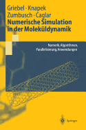 Numerische Simulation in Der Molekuldynamik: Numerik, Algorithmen, Parallelisierung, Anwendungen