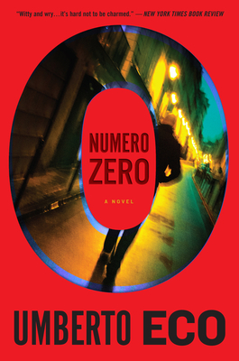 Numero Zero - Eco, Umberto, and Dixon, Richard (Translated by)