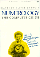 Numerology, the Complete Guide: Volume 2 - Goodwin, Matthew