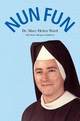 Nun Fun - Farnsworth, Dot (Editor), and Farnsworth, Geoff (Editor), and Ward, Maryhelen