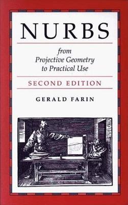 Nurbs for Curve & Surface Design: From Projective Geometry to Practical Use - Farin, Gerald
