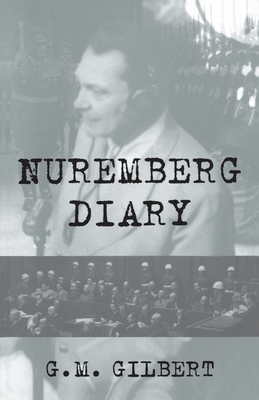 Nuremberg Diary - Gilbert, G M