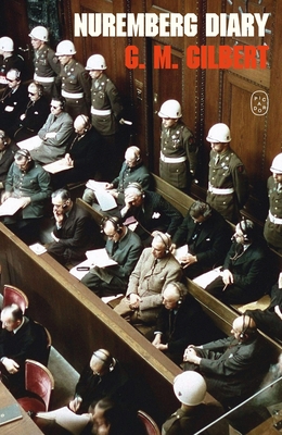 Nuremberg Diary - Gilbert, G M