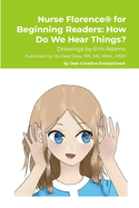 Nurse Florence(R) for Beginning Readers: How Do We Hear Things?