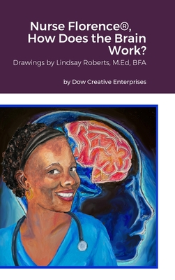 Nurse Florence(R), How Does the Brain Work? - Dow, Michael, and Roberts, Lindsay