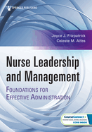 Nurse Leadership and Management: Foundations for Effective Administration
