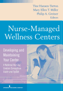 Nurse-Managed Wellness Centers: Developing and Maintaining Your Center (a National Nursing Centers Consortium Guide and Toolkit)