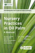 Nursery Practices in Oil Palm: A Manual