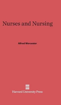 Nurses and Nursing - Worcester, Alfred
