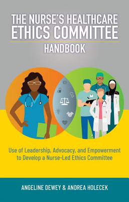 Nurses Healthcare Ethics Commi - Dewey, Angeline, and Holecek, Andrea