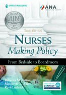 Nurses Making Policy: From Bedside to Boardroom