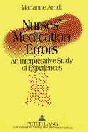 Nurses' Medication Errors: An Interpretative Study of Experiences