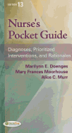 Nurse's Pocket Guide: Diagnoses, Prioritized Interventions, and Rationales