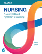 Nursing: A Concept-Based Approach to Learning, Volume 1