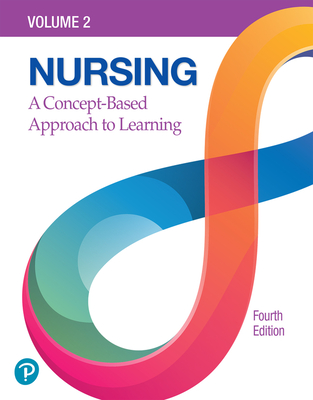 Nursing: A Concept-Based Approach to Learning, Volume 2 - Pearson Education