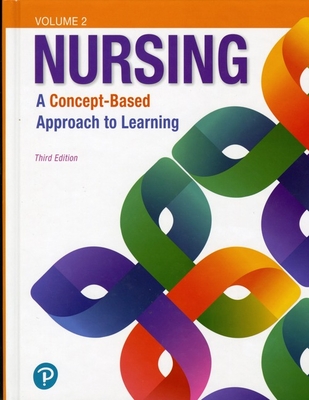 Nursing: A Concept-Based Approach to Learning, Volume II - Pearson Education