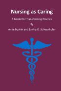 Nursing as Caring: A Model for Transforming Practice