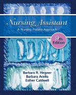 Nursing Assistant: A Nursing Process Approach