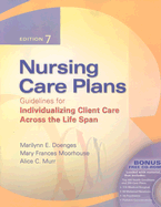 Nursing Care Plans: Guidelines for Individualizing Client Care Across the Life Span