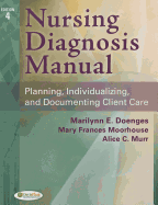 Nursing Diagnosis Manual: Planning, Individualizing, and Documenting Client Care