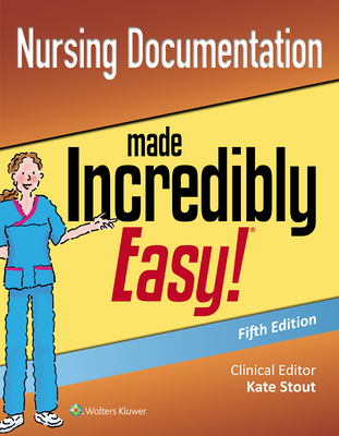 Nursing Documentation Made Incredibly Easy - Lww