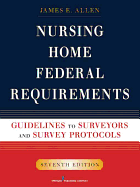 Nursing Home Federal Requirements: Guidelines to Surveyors and Survey Protocols