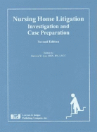 Nursing Home Litigation: Investigation and Case Preparation - Iyer, Patricia W, RN, Msn, CNA (Editor)