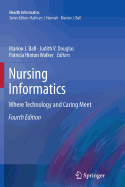 Nursing Informatics: Where Technology and Caring Meet