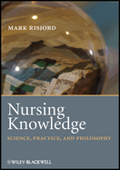 Nursing Knowledge: Science, Practice, and Philosophy