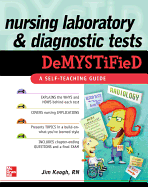 Nursing Laboratory and Diagnostic Tests Demystified