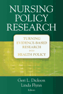 Nursing Policy Research: Turning Evidence-Based Research Into Health Policy