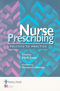 Nursing Prescribing: Politics to Practice