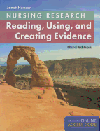 Nursing Research: Reading, Using and Creating Evidence: .
