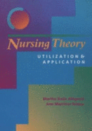 Nursing Theory: Utilization and Application