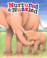 Nurtured and Nuzzled - Criados y Acariciados