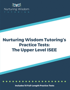 Nurturing Wisdom Tutoring's Practice Tests: The Upper Level ISEE