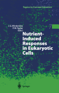 Nutrient-Induced Responses in Eukaryotic Cells
