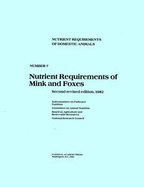Nutrient Requirements of Mink and Foxes,: Second Revised Edition, 1982