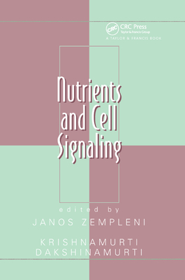 Nutrients and Cell Signaling - Zempleni, Janos (Editor), and Dakshinamurti, Krishnamurti (Editor)