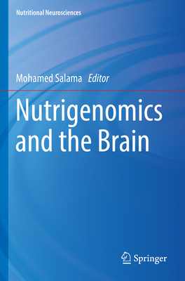 Nutrigenomics and the Brain - Salama, Mohamed (Editor)