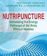 Nutripuncture: Stimulating the Energy Pathways of the Body Without Needles