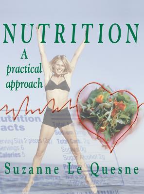 Nutrition: A Practical Approach - Quesne, Suzanne Reed-La, and Le Quesne, Suzanne