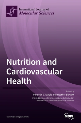 Nutrition and Cardiovascular Health - Tappia, Paramjit S (Guest editor), and Blewett, Heather (Guest editor)
