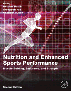 Nutrition and Enhanced Sports Performance: Muscle Building, Endurance, and Strength