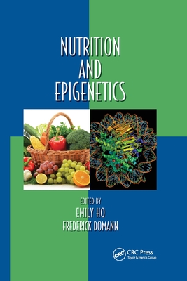 Nutrition and Epigenetics - Ho, Emily (Editor), and Domann, Frederick (Editor)